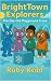 BrightTown Explorers: the d...