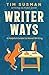 Writer Ways: A Helpful Guide to Novel Writing