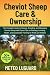 CHEVIOT SHEEP CARE & OWNERS...