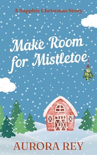 Make Room for Mistletoe (Kindle Edition)