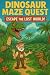 Dinosaur Maze Quest: Escape...