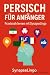 Persisch für Anfänger: Prax...