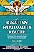 An Ignatian Spirituality Reader, Volume II by Eileen C. Burke-Sullivan
