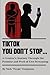 TikTok You Don't Stop: A Cr...