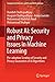 Robust AI: Security and Privacy Issues in Machine Learning: Pre-adoption Scrutiny of Security and Privacy Guarantees of AI Algorithms (Computer Architecture and Design Methodologies)