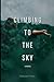 Climbing to the Sky by Xander Paul