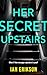 Her Secret Upstairs by Ian Erikson