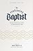 The Confessing Baptist (Second Edition): Essays on the Use of Creeds in Baptist Faith & Life