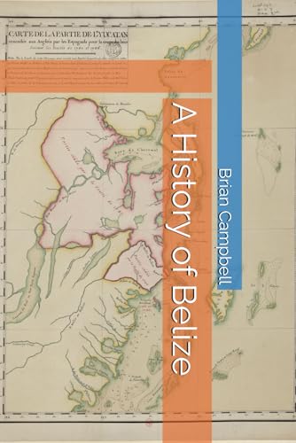A History of Belize (Paperback)