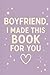 Boyfriend I Made This Book ...