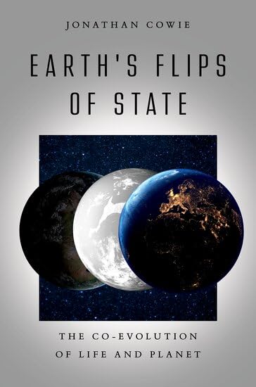 Earth's Flips of State: The Co-Evolution of Life and Planet (Paperback)