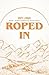 Roped In (Castlebrook Ranch)