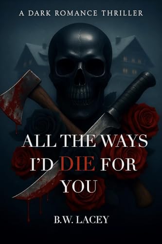 All the Ways I'd Die for You (Psychotic Devotion #2)