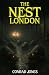 The Nest; London: The carnage has arrived in the UK... (The Nest Series)