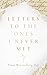 Letters to the Ones I Never Met