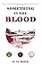 Something in the Blood