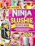 The Fun & Easy Ninja Slushi...