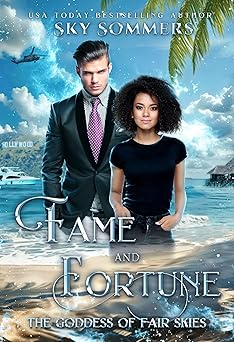 Fame and Fortune: The Goddess of Fair Skies (Goddesses #7)