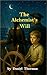 The Alchemist's Will: A Clo...
