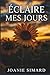 Éclaire mes jours
