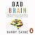 Dad Brain: The New Science of Fatherhood and How it Shapes Men's Lives