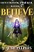 Believe by J. Peeples
