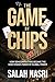 Game of Chips by Salah Nasri
