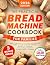The Practical Bread Machine...