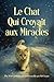 Le Chat Qui Croyait aux Miracles by Noa Gauthier