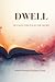 DWELL: 120 DAYS THROUGH THE...