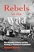 Rebels in the Wild: The Equality Colony and the Taming of American Capitalism