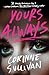 Yours Always by Corinne Sullivan