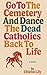 Go To The Cemetery And Dance The Dead Catholics Back To Life by Chicho Lily