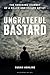 Ungrateful Bastard by Susan Ashline