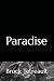 Paradise by Brock Tetreault Paradise by Brock Tetreault
