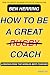 How to be a Great Coach: Le...