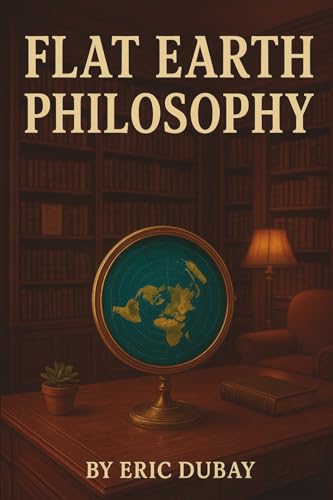 Flat Earth Philosophy (Paperback)