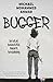 Bugger by Michael Mohammed Ahmad