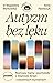 Autyzm bez lęku. Rozmowy mamy i psycholożki o diagnozie, tera... by Magdalena Markowska