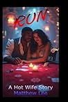 Run: A Hot Wife S...