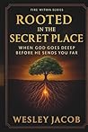 Rooted in the Secret Place (Fire Within Series) Rooted in the Secret Place (Fire Within Series)