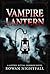 Vampire Lantern by Rowan Nightfall