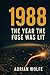 1988: The Year the Fuse Was Lit: A Blueprint Decade Volume (The Blueprint Decade: How the 1980s Rewired the Modern World)