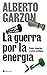 La guerra por la energía by Alberto Garzón