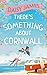 There's Something About Cornwall