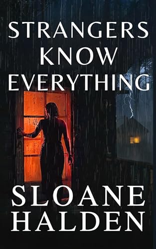 Strangers Know Everything: A wall of secrets. A girl on the run. A stranger who knows too much. (Kindle Edition)