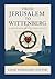 From Jerusalem to Wittenberg by Chad Foster