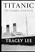 Titanic: The Complete True ...