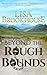 Beyond The Rough Bounds
