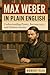 Max Weber in Plain English:...